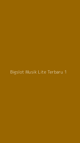Tampilan Antarmuka Aplikasi Bigslot Musik Lite Terbaru - 1