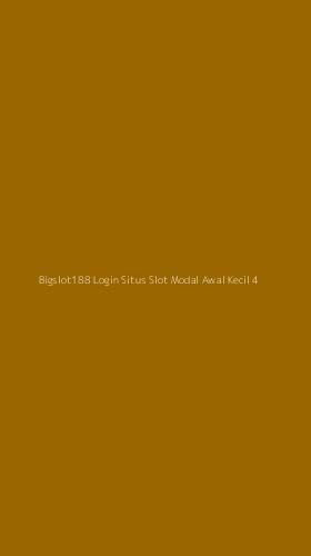 Tampilan Antarmuka Aplikasi Bigslot188 Login Situs Slot Modal Awal Kecil - 4