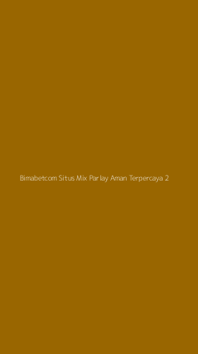 Tampilan Antarmuka Aplikasi Bimabetcom Situs Mix Parlay Aman Terpercaya - 2