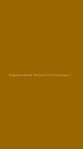 Tampilan Antarmuka Aplikasi Bingo4dcom Bandar Blackjack Online Terpercaya - 2