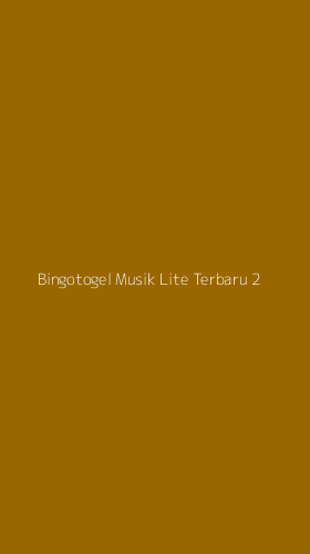 Tampilan Antarmuka Aplikasi Bingotogel Musik Lite Terbaru - 2