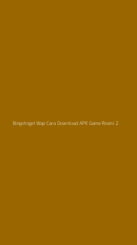 Tampilan Antarmuka Aplikasi Bingotogel Wap Cara Download Apk Game Resmi - 2