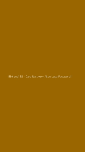 Tampilan Antarmuka Aplikasi Bintang138 - Cara Recovery Akun Lupa Password - 1