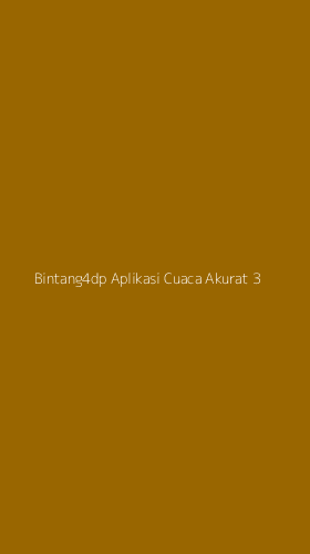 Tampilan Antarmuka Aplikasi Bintang4dp Aplikasi Cuaca Akurat - 3