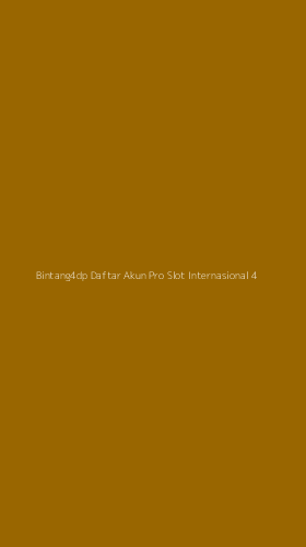 Tampilan Antarmuka Aplikasi Bintang4dp Daftar Akun Pro Slot Internasional - 4