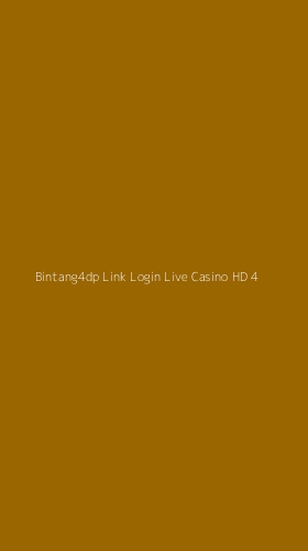 Tampilan Antarmuka Aplikasi Bintang4dp Link Login Live Casino Hd - 4