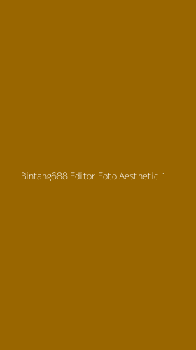 Tampilan Antarmuka Aplikasi Bintang688 Editor Foto Aesthetic - 1