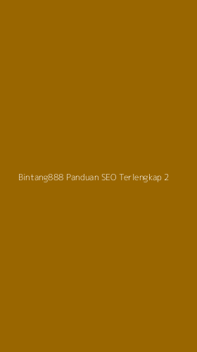Tampilan Antarmuka Aplikasi Bintang888 Panduan Seo Terlengkap - 2