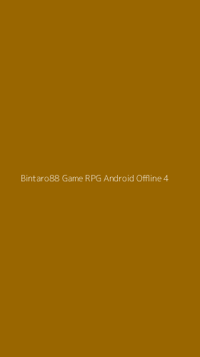 Tampilan Antarmuka Aplikasi Bintaro88 Game Rpg Android Offline - 4