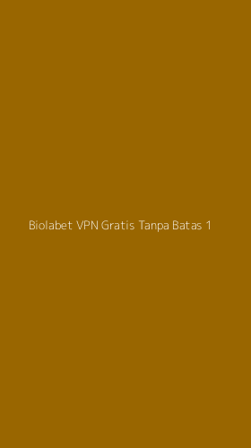 Tampilan Antarmuka Aplikasi Biolabet Vpn Gratis Tanpa Batas - 1