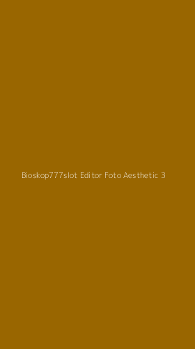 Tampilan Antarmuka Aplikasi Bioskop777slot Editor Foto Aesthetic - 3