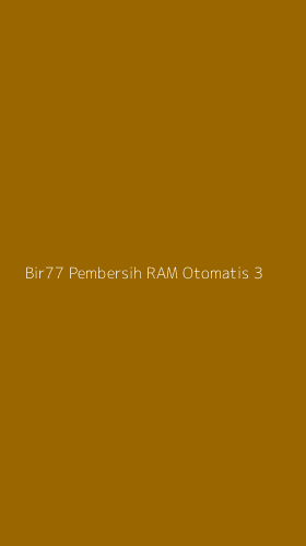Tampilan Antarmuka Aplikasi Bir77 Pembersih Ram Otomatis - 3