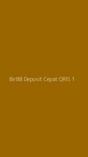 Tampilan Antarmuka Aplikasi Bir88 Deposit Cepat Qris - 1