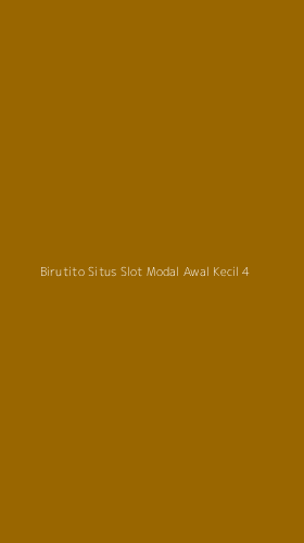 Tampilan Antarmuka Aplikasi Birutito Situs Slot Modal Awal Kecil - 4