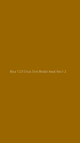 Tampilan Antarmuka Aplikasi Bisa 123 Situs Slot Modal Awal Kecil - 2