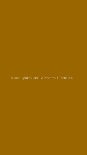 Tampilan Antarmuka Aplikasi Bisa4d Aplikasi Mobile Responsif Terbaik - 4