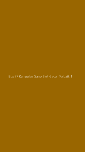 Tampilan Antarmuka Aplikasi Bizz77 Kumpulan Game Slot Gacor Terbaik - 1