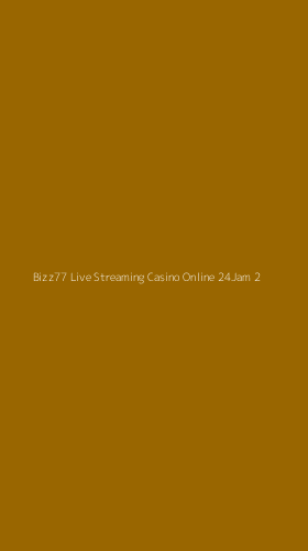 Tampilan Antarmuka Aplikasi Bizz77 Live Streaming Casino Online 24jam - 2