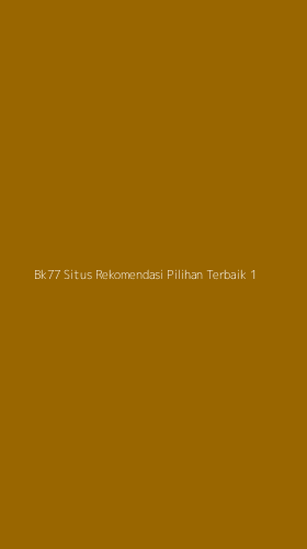 Tampilan Antarmuka Aplikasi Bk77 Situs Rekomendasi Pilihan Terbaik - 1