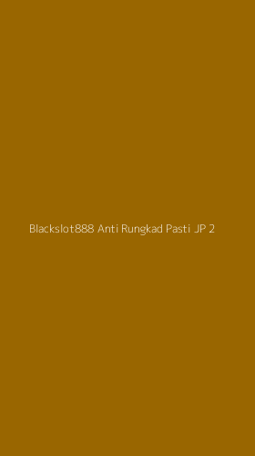 Tampilan Antarmuka Aplikasi Blackslot888 Anti Rungkad Pasti Jp - 2