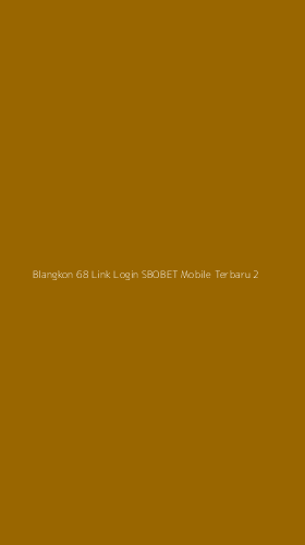 Tampilan Antarmuka Aplikasi Blangkon 68 Link Login Sbobet Mobile Terbaru - 2