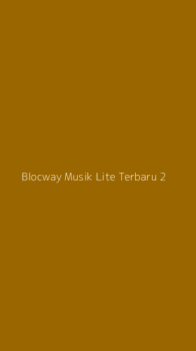 Tampilan Antarmuka Aplikasi Blocway Musik Lite Terbaru - 2