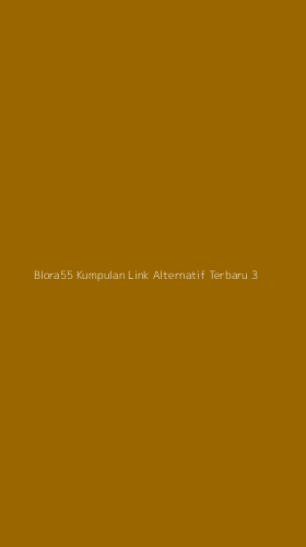 Tampilan Antarmuka Aplikasi Blora55 Kumpulan Link Alternatif Terbaru - 3