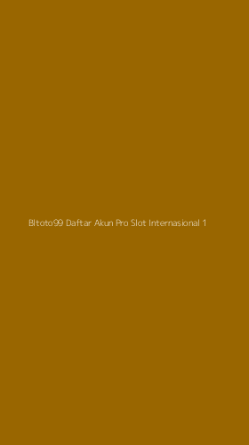 Tampilan Antarmuka Aplikasi Bltoto99 Daftar Akun Pro Slot Internasional - 1