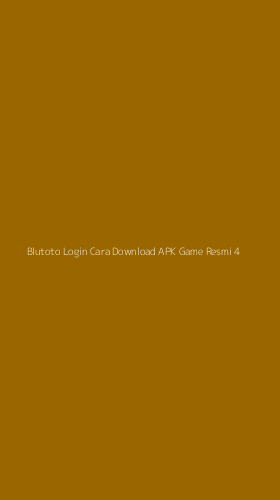 Tampilan Antarmuka Aplikasi Blutoto Login Cara Download Apk Game Resmi - 4
