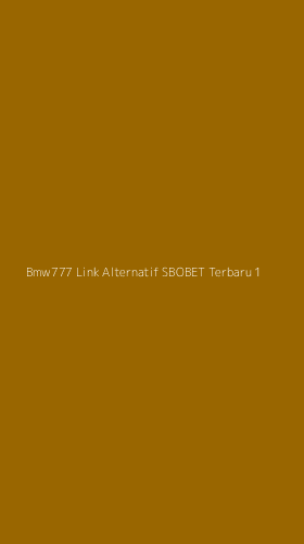 Tampilan Antarmuka Aplikasi Bmw777 Link Alternatif Sbobet Terbaru - 1