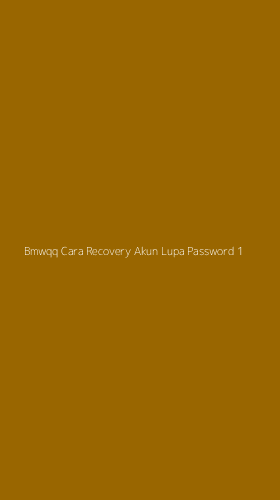 Tampilan Antarmuka Aplikasi Bmwqq Cara Recovery Akun Lupa Password - 1