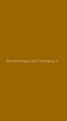 Tampilan Antarmuka Aplikasi Bnb 69 Panduan Seo Terlengkap - 3