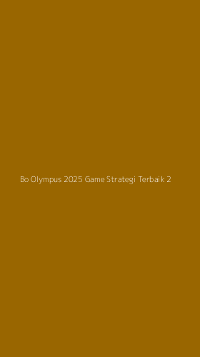 Tampilan Antarmuka Aplikasi Bo Olympus 2025 Game Strategi Terbaik - 2