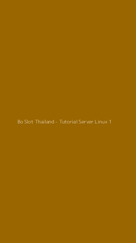 Tampilan Antarmuka Aplikasi Bo Slot Thailand - Tutorial Server Linux - 1
