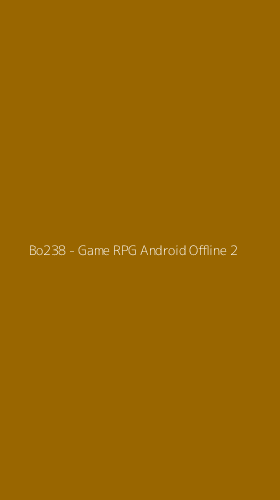 Tampilan Antarmuka Aplikasi Bo238 - Game RPG Android Offline - 2
