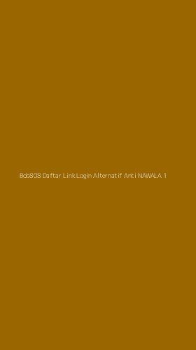 Tampilan Antarmuka Aplikasi Bob808 Daftar Link Login Alternatif Anti Nawala - 1