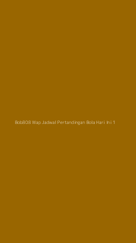 Tampilan Antarmuka Aplikasi Bob808 Wap Jadwal Pertandingan Bola Hari Ini - 1