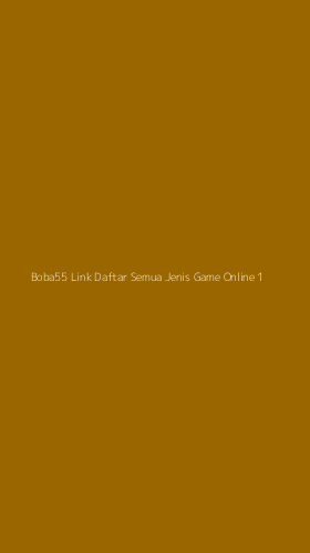 Tampilan Antarmuka Aplikasi Boba55 Link Daftar Semua Jenis Game Online - 1