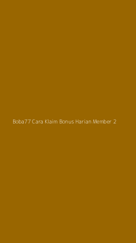 Tampilan Antarmuka Aplikasi Boba77 Cara Klaim Bonus Harian Member - 2
