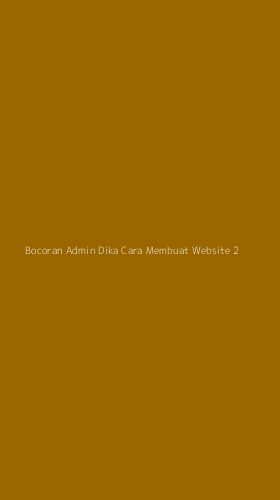 Tampilan Antarmuka Aplikasi Bocoran Admin Dika Cara Membuat Website - 2