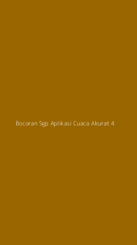 Tampilan Antarmuka Aplikasi Bocoran Sgp Aplikasi Cuaca Akurat - 4