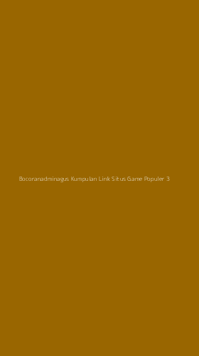 Tampilan Antarmuka Aplikasi Bocoranadminagus Kumpulan Link Situs Game Populer - 3