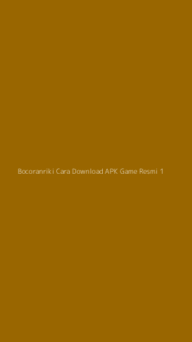 Tampilan Antarmuka Aplikasi Bocoranriki Cara Download Apk Game Resmi - 1