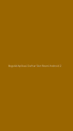 Tampilan Antarmuka Aplikasi Bogo4d Aplikasi Daftar Slot Resmi Android - 2
