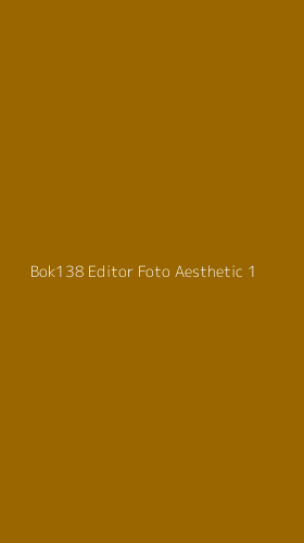 Tampilan Antarmuka Aplikasi Bok138 Editor Foto Aesthetic - 1