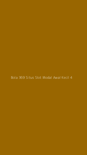 Tampilan Antarmuka Aplikasi Bola 369 Situs Slot Modal Awal Kecil - 4