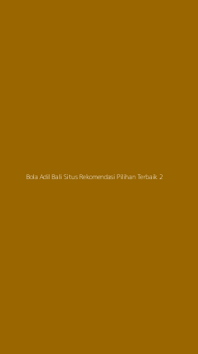 Tampilan Antarmuka Aplikasi Bola Adil Bali Situs Rekomendasi Pilihan Terbaik - 2