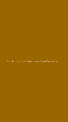 Tampilan Antarmuka Aplikasi Bola Jatu Sdy Cara Recovery Akun Lupa Password - 4