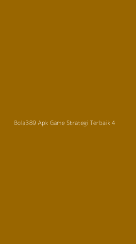 Tampilan Antarmuka Aplikasi Bola389 Apk Game Strategi Terbaik - 4
