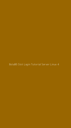 Tampilan Antarmuka Aplikasi Bola86 Slot Login Tutorial Server Linux - 4